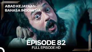 Abad Kejayaan Episode 82 (Bahasa Indonesia)