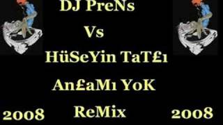 DJ PreNs NeVseHiR Vs.Hüseyin Tatli-Anlami Yok (-REMİX-) Resimi