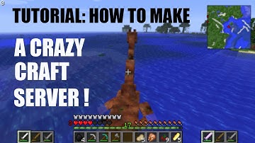TUTORIAL: How to Make a Crazy Craft Server !