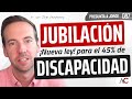 💥NUEVA LEY Jubilación 45% Discapacidad - PREGUNTA A JORGE 8️⃣7️⃣