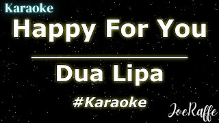 Dua Lipa - Happy For You (Karaoke)