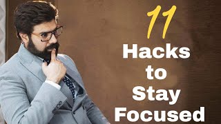 11 Hacks to Stay Focused on Your Goals