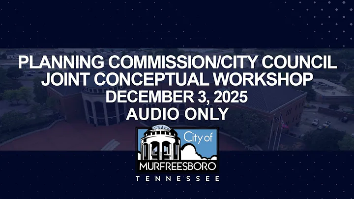 Planning Commission/City Council Joint Conceptual Workshop  December 3, 2025