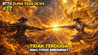 Xiao Yong Berhianat - BTTH DUNIA PARA DEWA EPS 12