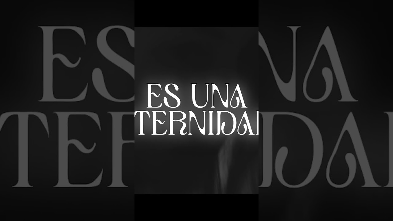 Un Dia Sin Ti Es Un Eternidad 