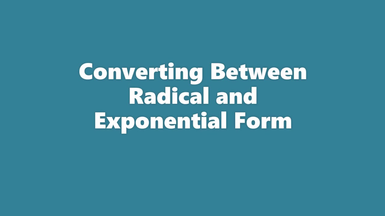 Converting Between Radical and Exponential Form YouTube