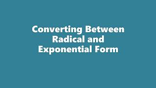 Converting Between Radical and Exponential Form