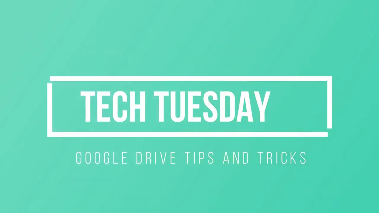 Tech Tuesday Google Drive Tips and Tricks - YouTube