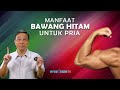 MANFAAT BAWANG HITAM UNTUK PRIA !