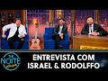 Entrevista com Israel & Rodolffo | The Noite (01/07/21)