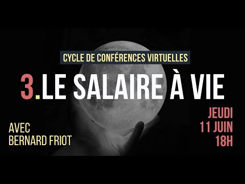 Cycle de conférences // 3 : le salaire à vie