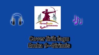 Cover lirik lagu Emka 9~Girimis