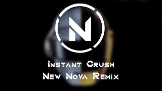 Daft Punk - Instant Crush (New Nova Remix)