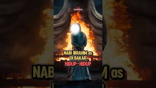 Ketika Nabi Ibrahim Dibakar Hidup-Hidup