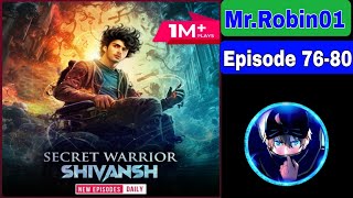 Secret Warrior Shivansh Ep 76-80 | Pocket Fm Story | Mr.Robin01 Thumb