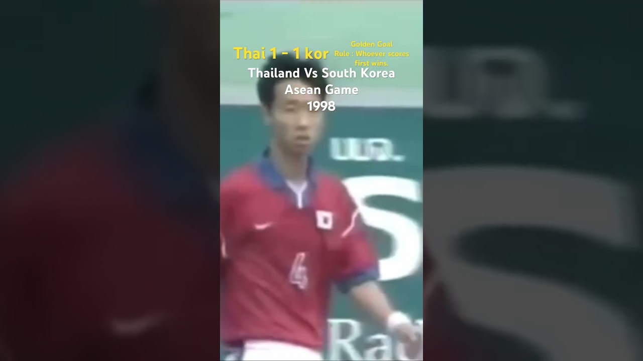 Thailand Vs South Korea 1998 (Asean Game) 