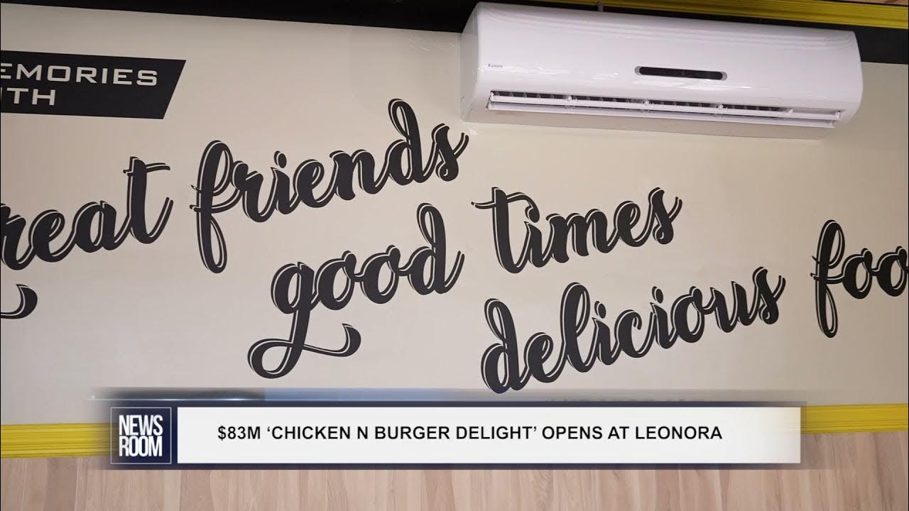 83M ‘CHICKEN N BURGER DELIGHT’ OPENS AT LEONORA YouTube