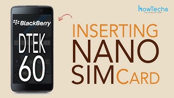 Blackberry DTEK 60 - How to Insert SIM Cards / Remove SIM Cards