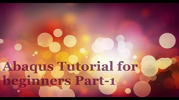 Abaqus Tutorial for Beginners Part - 01