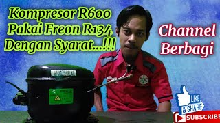 Kompresor R600 di isi R134