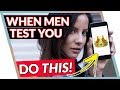 Do THIS When Men Test You