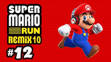 Super Mario Run - Gameplay - Part 12 ! Remix 10! iOS