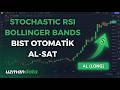 Stochastic RSI - Bollinger Bands | BIST Otomatik Al Sat