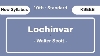 Lochinvar - By Walter Scott | SSLC | Karnataka State Board | Explanation by WebSeek.Academy