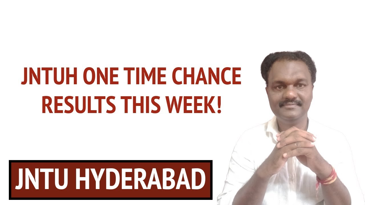 JNTUH ONE TIME CHANCE RESULTS THIS WEEK! 