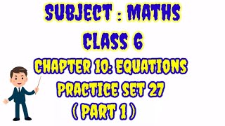 Class 6|Chapter 10 Equations |Practice set 27 (Part 1)