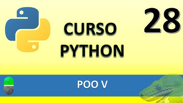 Curso de Python. POO V. Vídeo 28