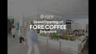 The Opening of Fore Coffee Singapore