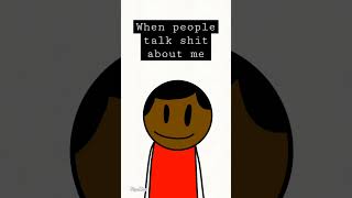 When people talk shit about me