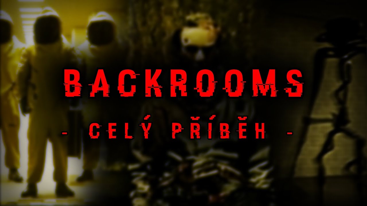 Celý Příběh BACKROOMS