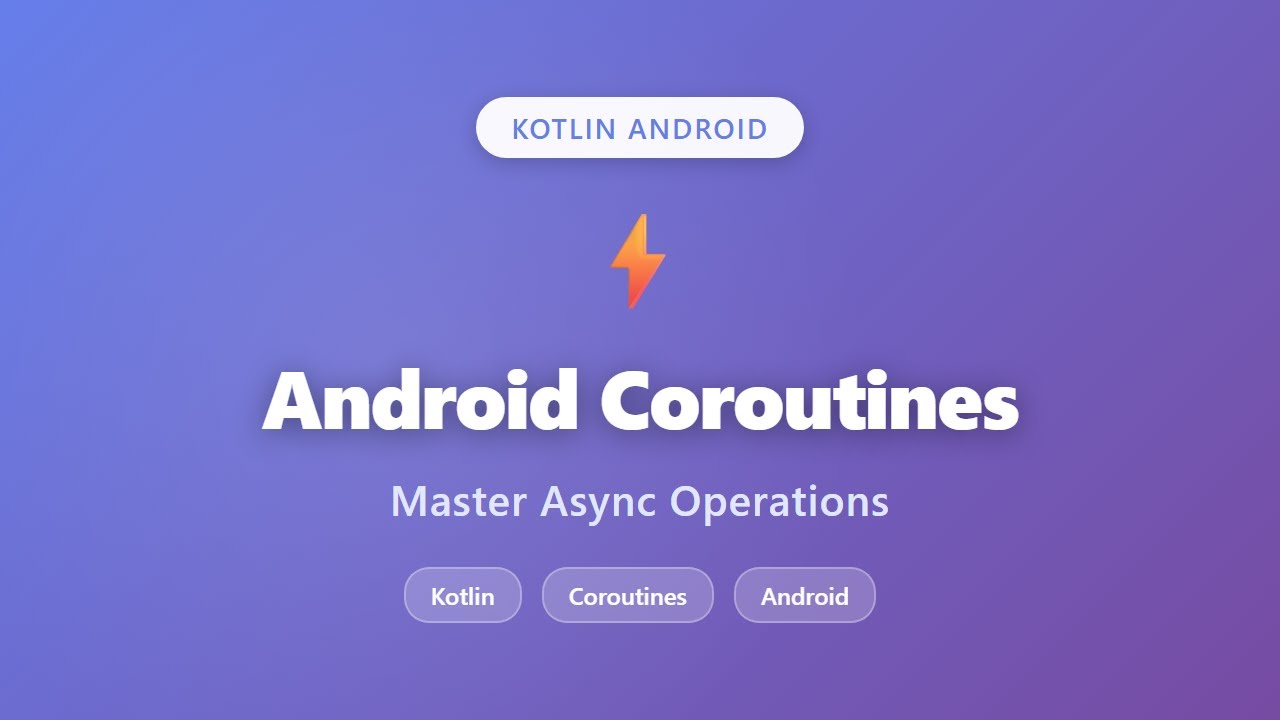 Android Coroutines Tutorial: Master Async Operations in Kotlin