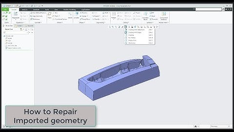 Creo Repair Imported Geometry tutorial: How to easy repair imported model