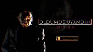 Öldümde Uyandım- Bass Mix Resimi