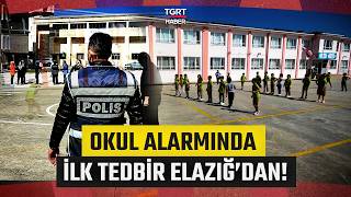 Okul Alarmında İlk Adım Elazığ’dan Geldi Güvenlik Tedbirlerinin Detayları Belli Oldu - Tgrt Haber