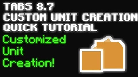 TABS 8.7 Custom Unit Creation Simple & Quick Tutorial | MidnightCow