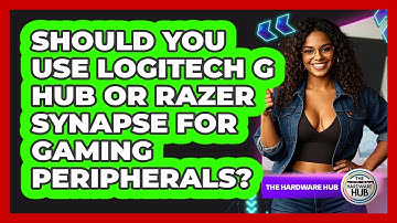 Should You Use Logitech G Hub Or Razer Synapse For Gaming Peripherals? - The Hardware Hub