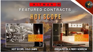 HITMAN 3 | Hot Scope Featured Contracts | Hot Scope, Cold Snipe \u0026 Engulfed In A Fiery Sorrow | Guide