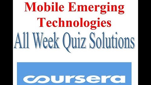 Coursera - Smart Device & Mobile Emerging Technologies - All Week Quiz Solutions