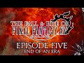 The Fall and Rise of Final Fantasy XIV | Episode Five | End of an Era