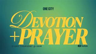 Thursday Morning Devotion + Prayer