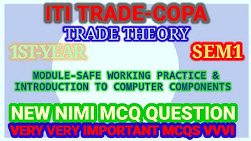 1Y-SEM1-ITI TRADE-COPA -TRADE-THEORY-SAFE WORKING PRACTICE AND INTRODUCTION TO COMPUTER COMPONENTS