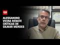 Alessandro Vieira: Gilmar Mendes presta desserviço à Justiça brasileira | CNN 360°