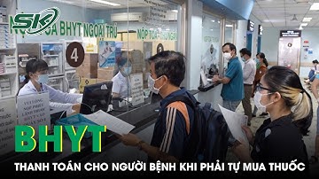 Đề Xuất BHYT Thanh Toán Trực Tiếp Cho Người Bệnh Khi Phải Tự Mua Thuốc | SKĐS
