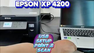 Epson XP-4200 USB Setup — Print Test Page & Scan to PC (Full Guide)