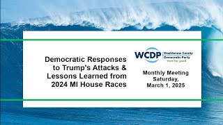WCDP March 2025: Democratic Responses to Trump's Attacks & Lessons Learned from 2024 MI House Races