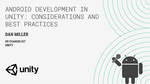 Android development in Unity: Considerations and best practices (Indie Developer Day, Seattle 2018)